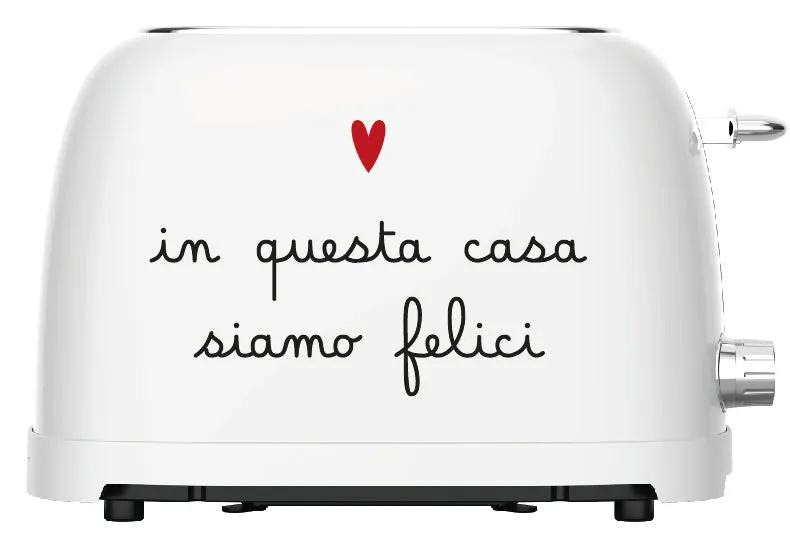 Tostapane bianco "in questa casa siamo felici"